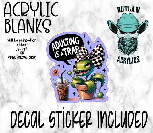 Adulting Is A Trap Acrylic & Decal Set