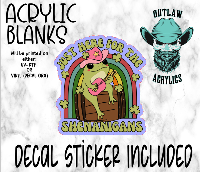 Here For The Shenanigans Frog Acrylic & Decal Set