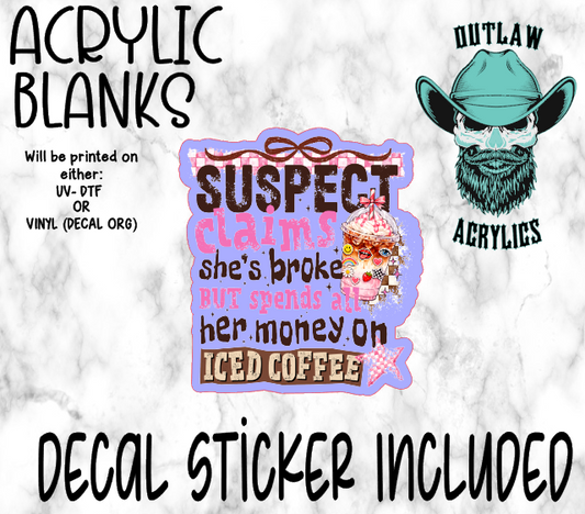 Suspect Broke For Coffee Acrylic & Decal Set