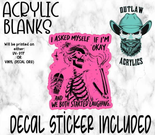 Asked If Im Okay We Laughed BLACK Acrylic & Decal Set