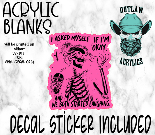 Asked If Im Okay We Laughed BLACK Acrylic & Decal Set