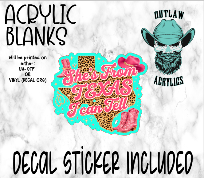 She's From Texas...... Acrylic & Decal Set