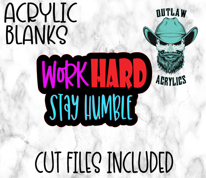 Work Hard Stay Humble Badge Reel Acrylic
