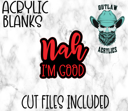 Nah Im Good Badge Reel Acrylic