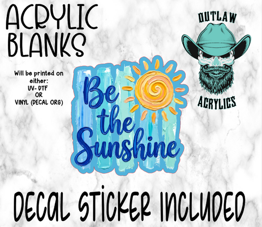 Be The Sunshine Blue Acrylic & Decal Set