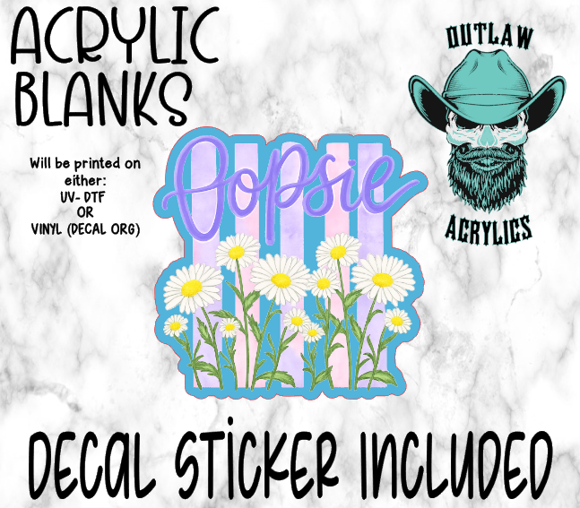 Oopsie Daisy Acrylic & Decal Set