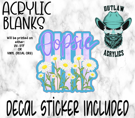 Oopsie Daisy Acrylic & Decal Set