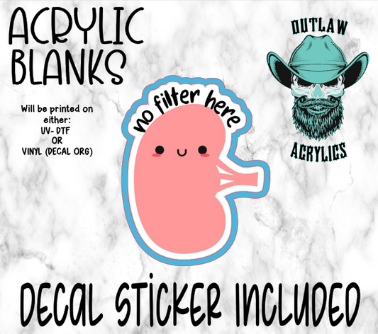 No Filter Here Acrylic & Decal Set