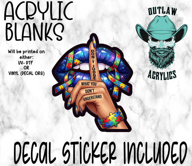 Don't Judge Just Try To Understand Acrylic & Decal Set