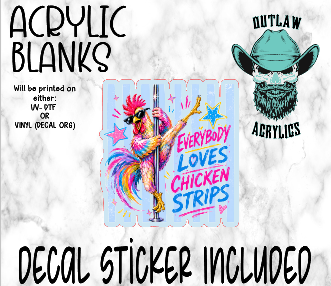 Everybody Loves Chicken Strips Acrylic & Decal Set