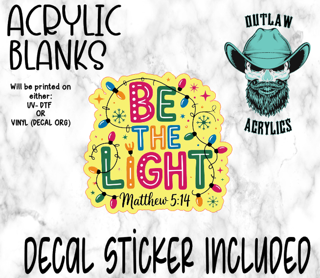 Be The Light Acrylic & Decal Set