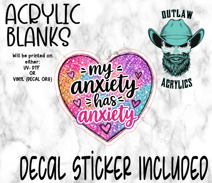 Anxiety Has Anxiety Acrylic & Decal Set