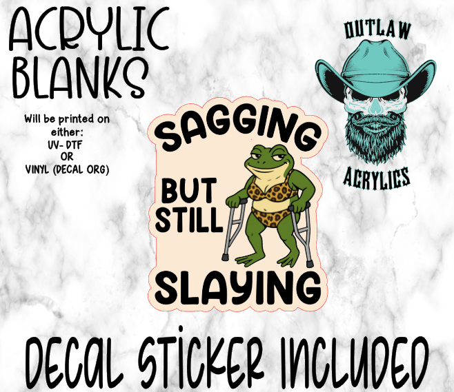 Sagging But Slaying Acrylic & Decal Set