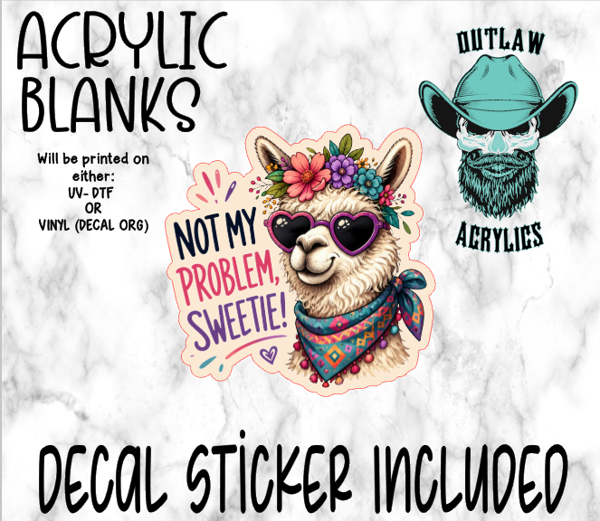 Not My Problem Sweetie Acrylic & Decal Set