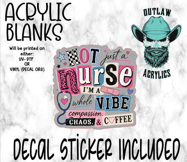 Not Just A Nurse Vibe Acrylic & Decal Set