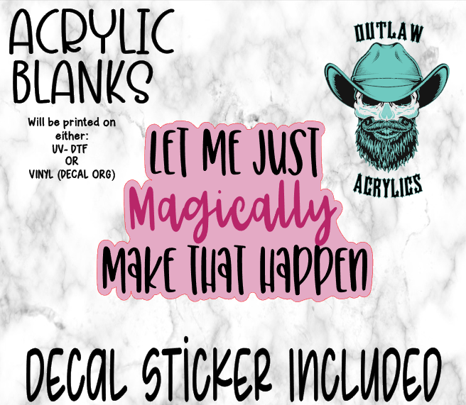 Let Me Magically Acrylic & Decal Set