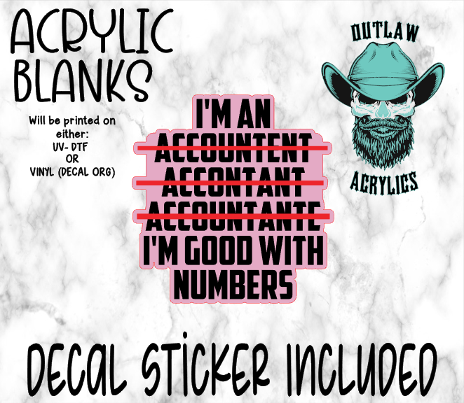 I'm Good With Numbers Acrylic & Decal Set