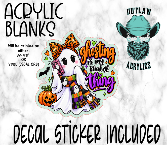 Ghosting Is My Thing Acrylic & Decal Set