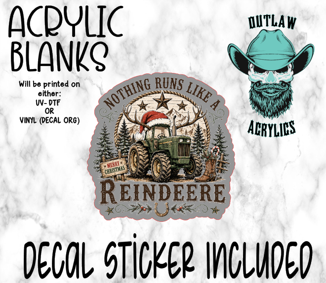 Nothing Runs Like A Reindeere Acrylic & Decal Set