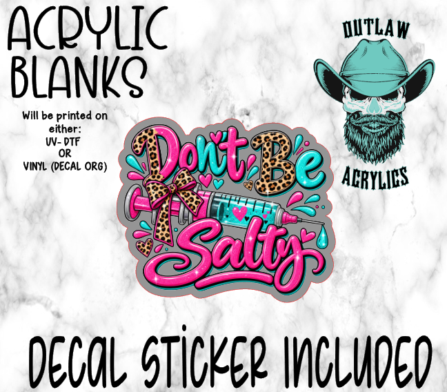 Dont Be Salty Acrylic & Decal Set