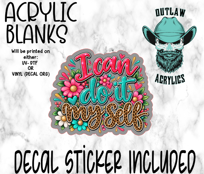 I Can Do It My Self WORDING Acrylic & Decal Set