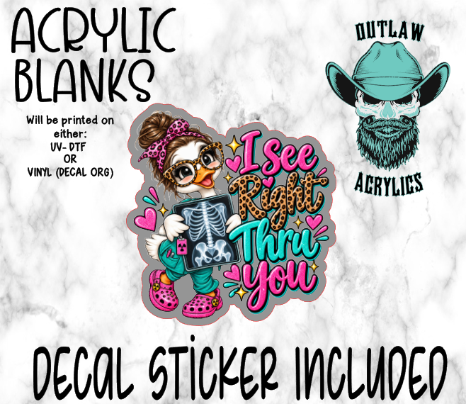 I See Right Thru You Acrylic & Decal Set