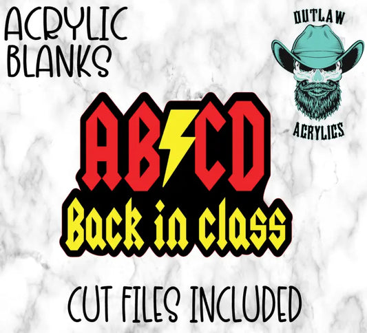 ABCD BACK IN CLASS Badge Reel Acrylic - Outlaw Acrylics
