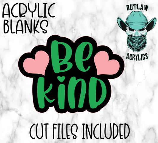 Be Kind Badge Reel Acrylic - Outlaw Acrylics