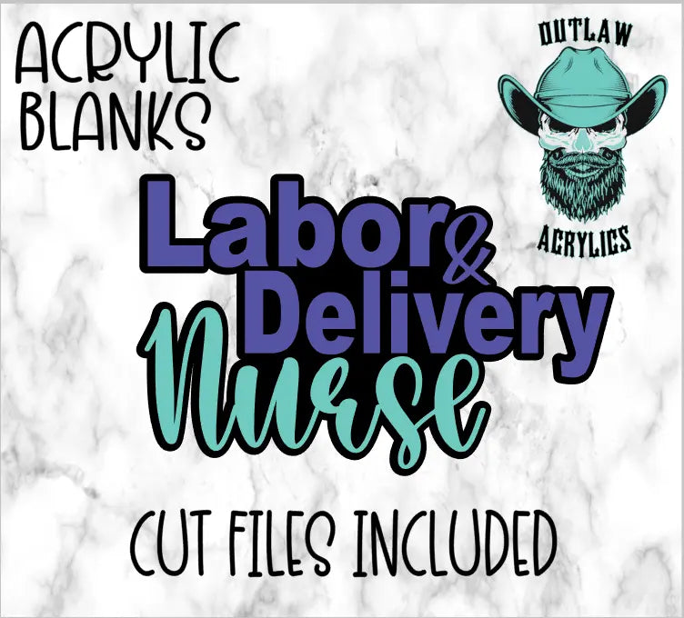 Labor & Delivery Nurse Badge Reel Acrylic - Outlaw Acrylics