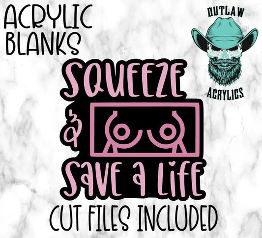 Squeeze & Save a life Badge Reel Acrylic - Outlaw Acrylics