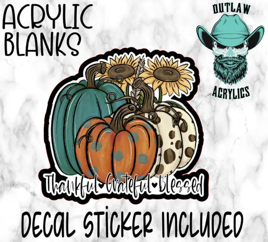 Pumpkin Greatful Thankful Sunflower Acrylic & Decal Set - Outlaw Acrylics