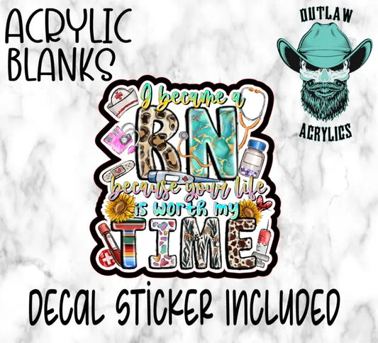 RN to save your life Acrylic & Decal Set - Outlaw Acrylics