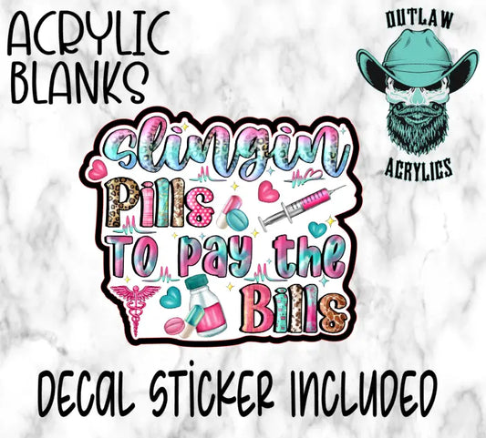 Slingin bills to pay the bills Acrylic & Decal Set - Outlaw Acrylics