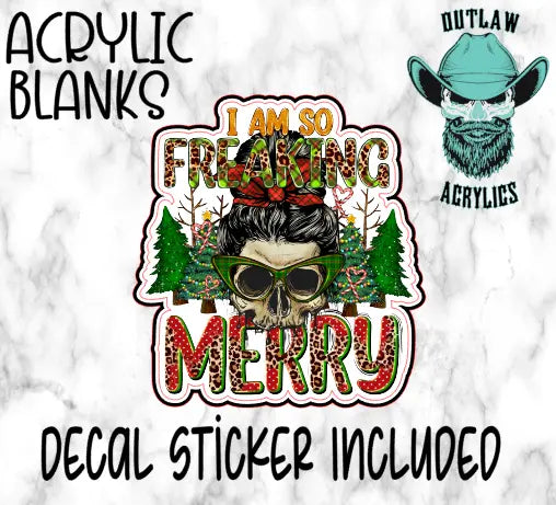 So Frickin Merry Acrylic & Decal Set - Outlaw Acrylics