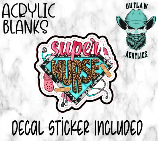 Super Nurse Acrylic & Decal Set - Outlaw Acrylics