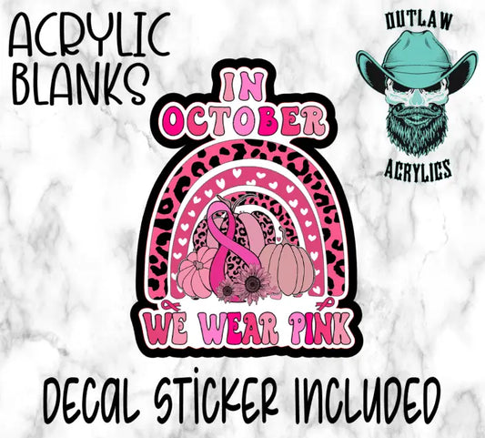 In October we wear pink Acrylic & Decal Set - Outlaw Acrylics